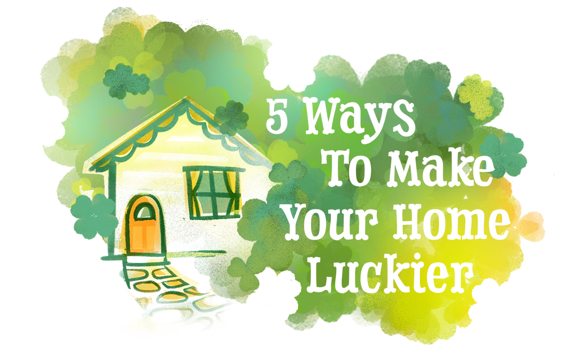 Heading: 5 Ways to Make Your Home Luckier