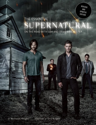 pdf download The Essential Supernatural [Revised and Updated Edition]: On the Road with Sam and Dean Winchester