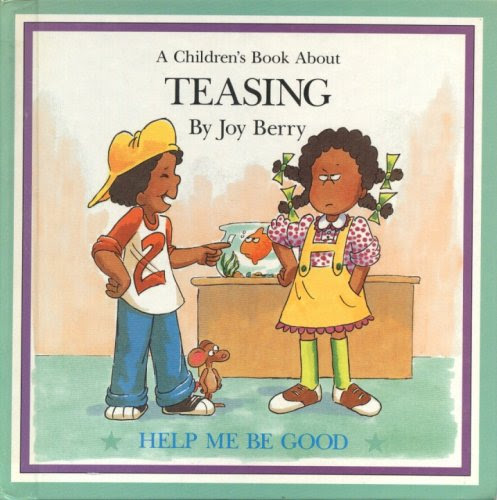 A Children's Book About Teasing (Help Me Be Good)