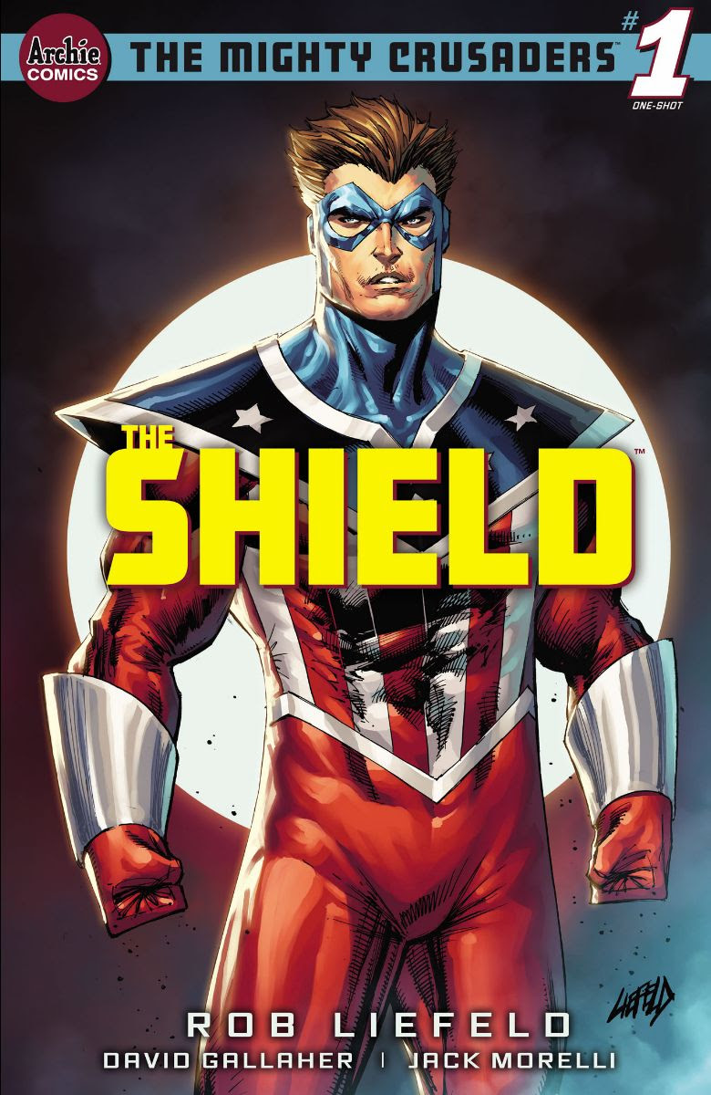 THE MIGHTY CRUSADERS: THE SHIELD #1: Cover A Liefeld