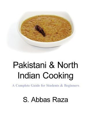 Pakistani & North Indian Cooking: A Complete Guide for Students & Beginners EPUB