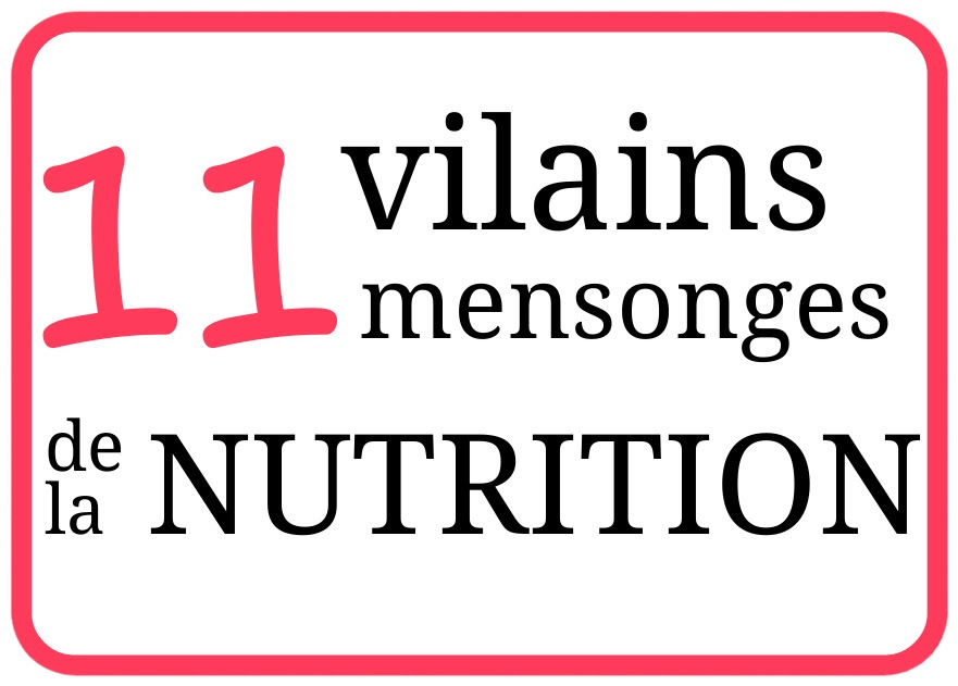 Nutrition : Les 10 gros mensonges