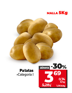 Patatas con categoría I, malla de 5kg ahora un 30% más barato a 3,69€ a 0,74€/kg, antes a 5,28€ a 1,06€/kg.