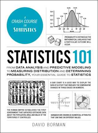 pdf download Statistics 101: From Data Analysis and Predictive Modeling to Measuring Distribution and Determining Probability, Your Essential Guide to Statistics