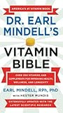 Dr. Earl Mindell's Vitamin Bible: Over 200 Vitamins and Supplements for Improving Health, Wellness, and Longevity PDF