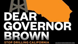 Dear Governor Brown - Big Oil in California