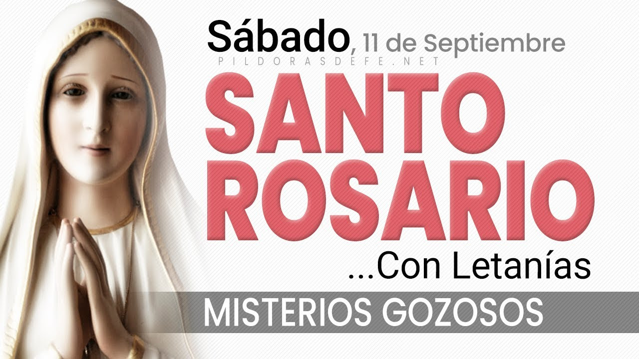 Rosario de hoy SÁBADO. Misterios Gozosos con las LETANÍAS a María