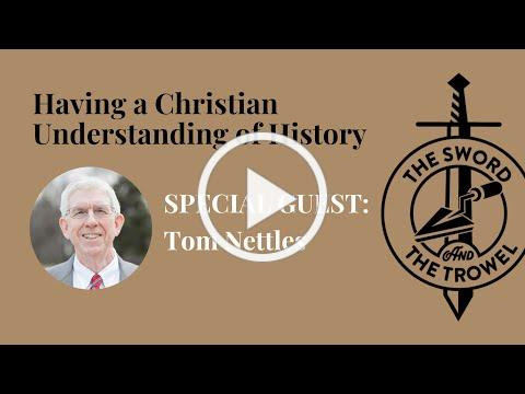 TS&amp;TT: Tom Nettles | Having a Christian Understanding of History