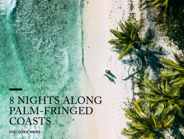 8 Nights Along Palm-Fringed Coasts