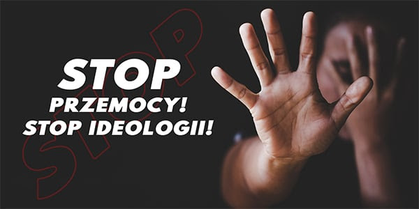 Stop przemocy! Stop ideologii!