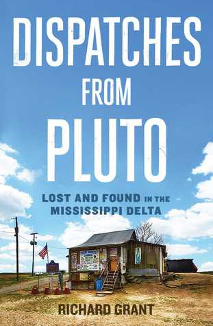 pdf download Dispatches from Pluto: Lost and Found in the Mississippi Delta