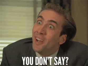 Image result for make gifs nicholas cage 'you don't say?