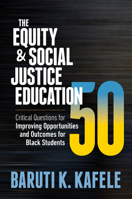pdf download The Equity & Social Justice Education 50: Critical Questions for Improving Opportunities and Outcomes for Black Students