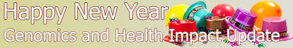 Happy New Year Genomics and Health Impact Update