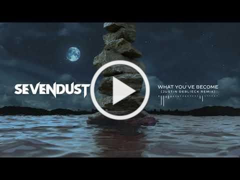 Sevendust - What You've Become (Justin deBlieck Remix)