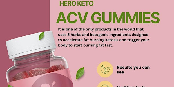 Hero Keto ACV Gummies Slim Down with Our Lip-Smacking Weight Loss Gummies!  Tickets, Sun, May 26, 2024 at 10:00 AM | Eventbrite