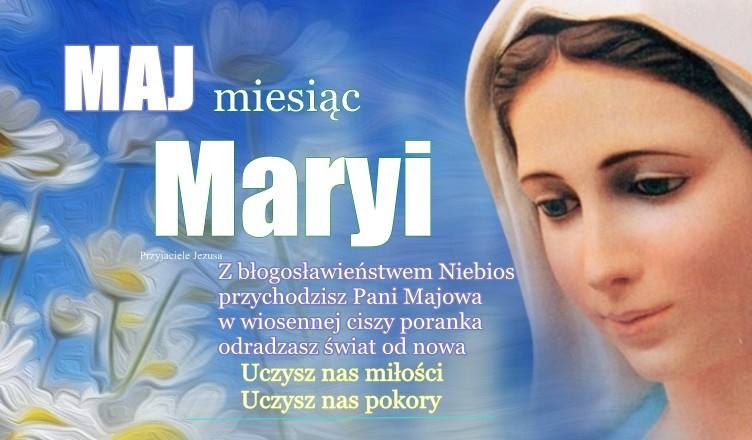 MAJ – MIESIĄCEM MARYI – Parafia pw. Macierzyństwa NMP w Zbąszynku