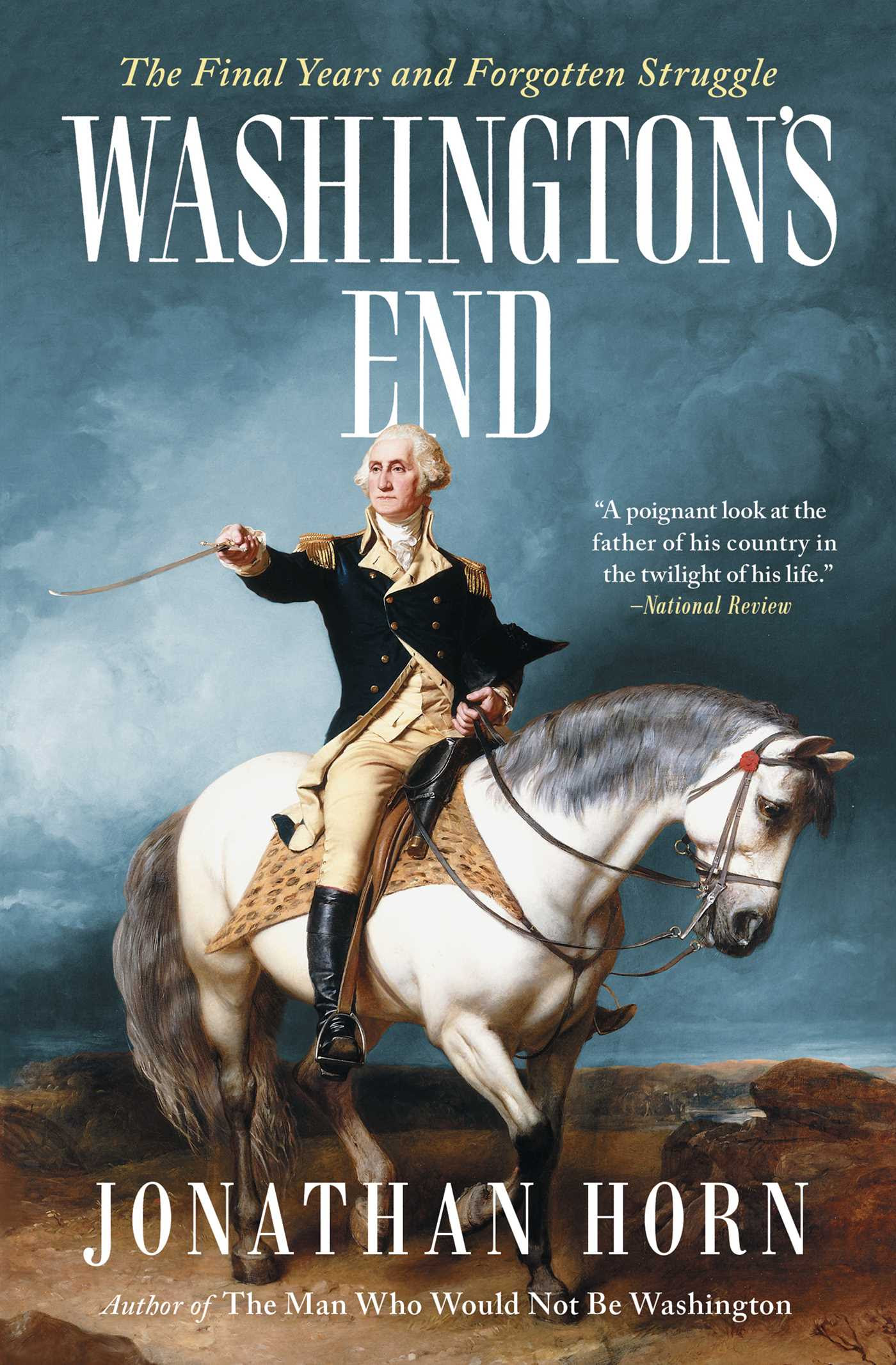 Washington's End: The Final Years and Forgotten Struggle EPUB