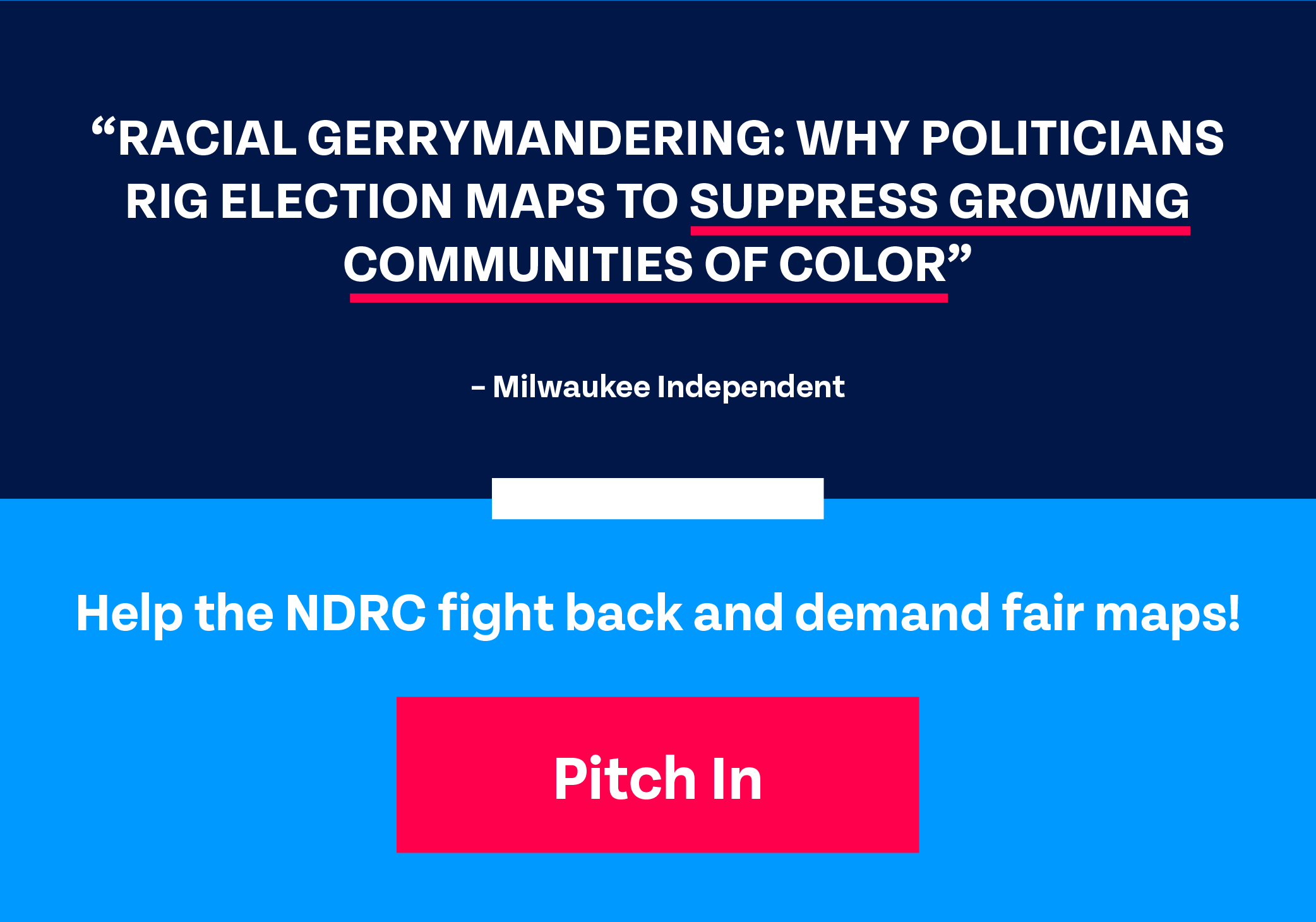 Milwaukee Independent headline: RACIAL GERRYMANDERING: WHY POLITICIANS RIG ELECTION MAPS TO SUPPRESS GROWING COMMUNITIES OF COLOR