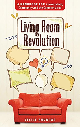 Living Room Revolution: A Handbook for Conversation, Community and the Common Good