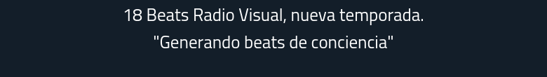 18 Beats Radio Visual, nueva temporada.