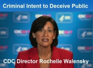 CDC Director Lies to America Announcing Latest “Pandemic” – “Pandemic of the Unvaccinated” Rochelle-Walensky-Criminal-768x557-1-300x218