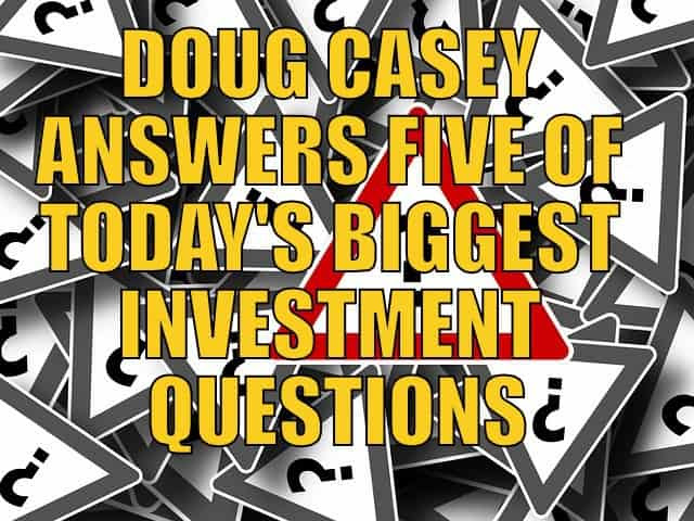 Doug Casey Answers
