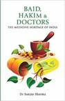    Baid, Hakim & Doctors: The Medicine Heritage of India: 1 Paperback