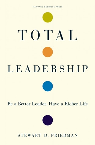 pdf download Total Leadership: Be a Better Leader, Have a Richer Life
