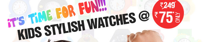 It's Time for Fun!!! Kids Stylish Watches @ Rs 75* Only
