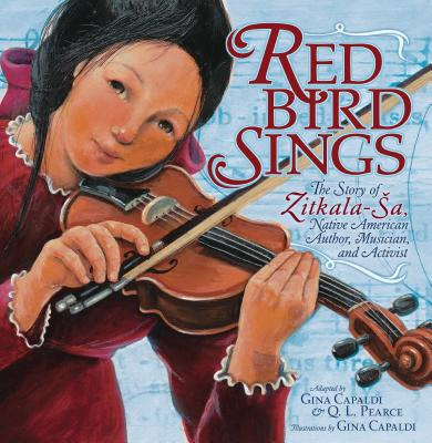 Red Bird Sings: The Story of Zitkala-Sa, Native American Author, Musician, and Activist PDF