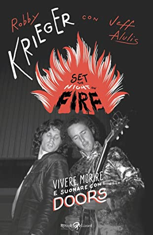 Set the Night on Fire. Vivere, morire e suonare con i Doors in Kindle/PDF/EPUB