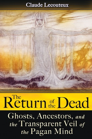 The Return of the Dead: Ghosts, Ancestors, and the Transparent Veil of the Pagan Mind EPUB