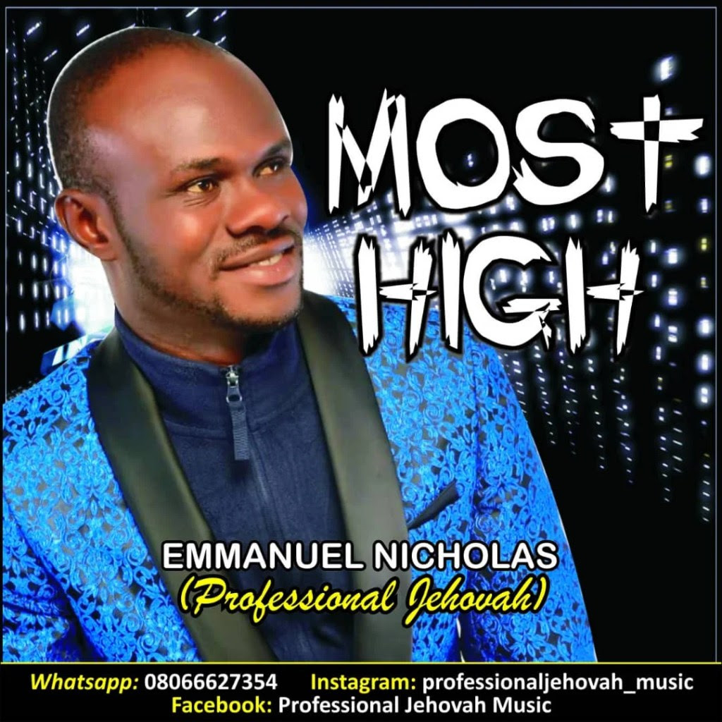 MUSIC: Emmanuel Nicholas – Most High MUSIC: Emmanuel Nicholas – Most High