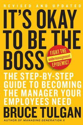 It's Okay to Be the Boss: The Step-by-Step Guide to Becoming the Manager Your Employees Need EPUB