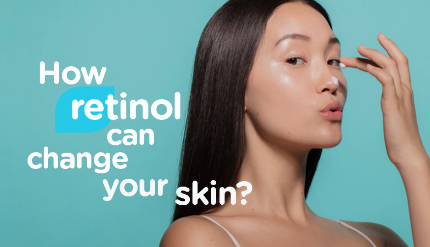 How retinol can change your skin?