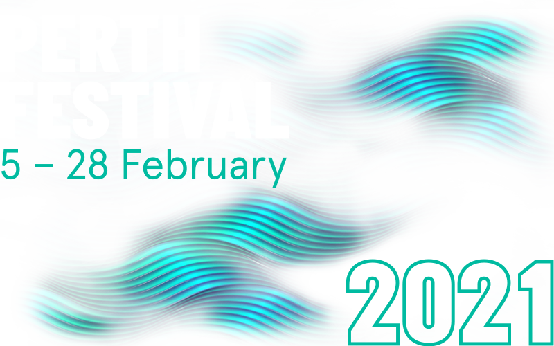 Perth Festival 5 – 28 Feb