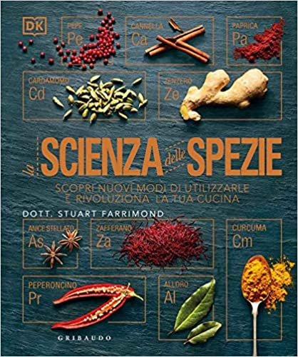 La scienza delle spezie. Scopri nuovi modi di utilizzarle e rivoluziona la tua cucina in Kindle/PDF/EPUB